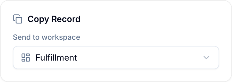 Automation action configured to send a record to another workspace Automation action configured to send a record to another workspace