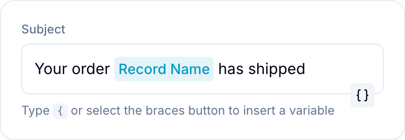 Variable inserted into an email field Variable picker inserting a variable chip into an email subject field