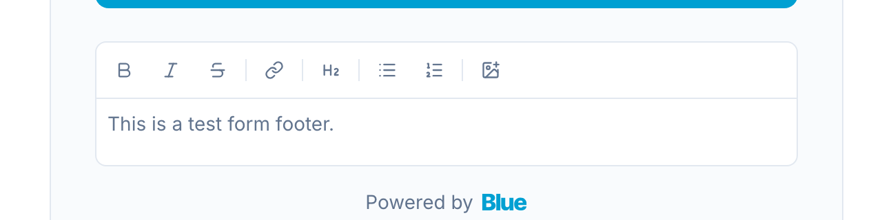 Form footer editor Form footer rich-text editor below the submit button, with the Blue branding footer beneath it